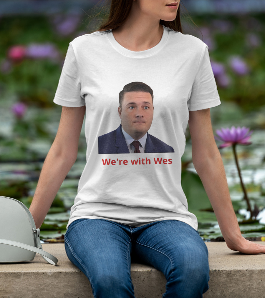We're With Wes Streeting T-Shirt
