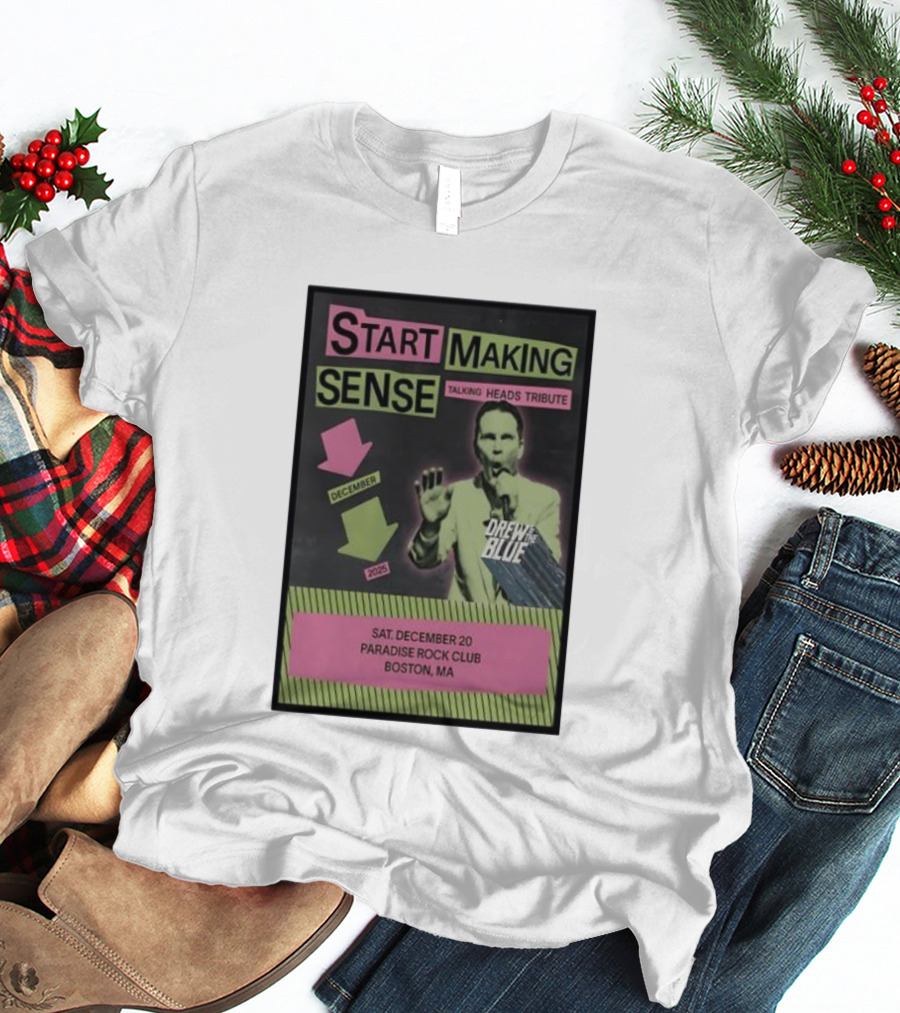 Start Making Sense Talking Heads Sat December 20 Paradise Rock Club Boston MA 2025 Drew Blue T-Shirt
