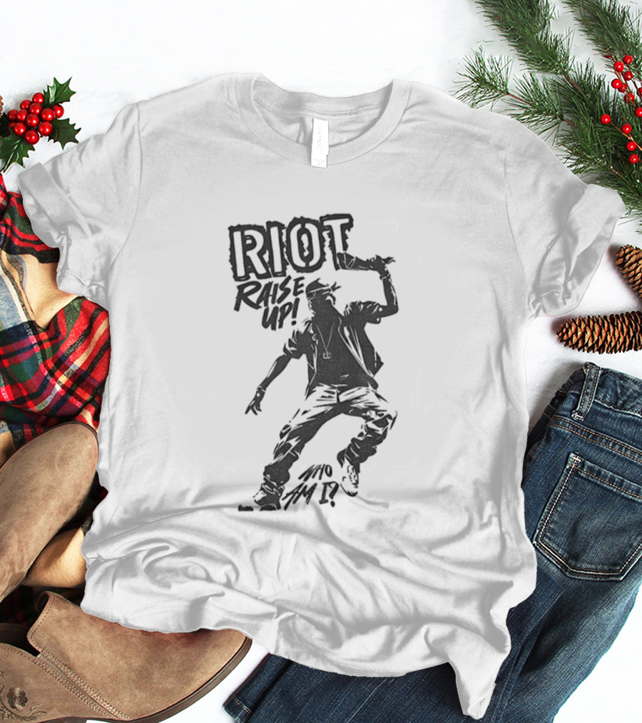 RIOT Raise Up Who Am I T-Shirt