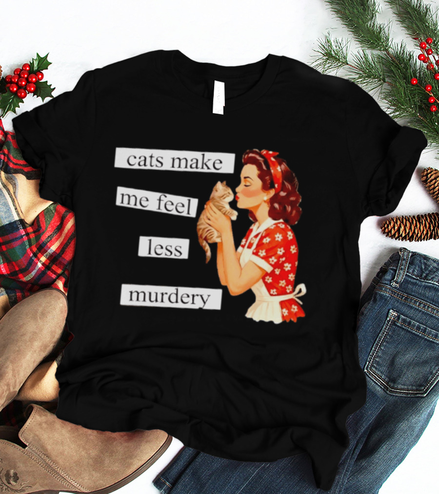 Cats Make Me Feel Less Murdery Retro Woman Holding Kitten T-Shirt
