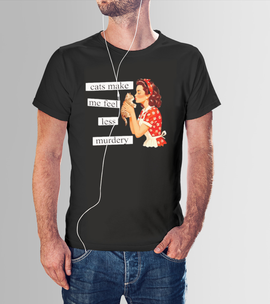 Cats Make Me Feel Less Murdery Retro Woman Holding Kitten T-Shirt
