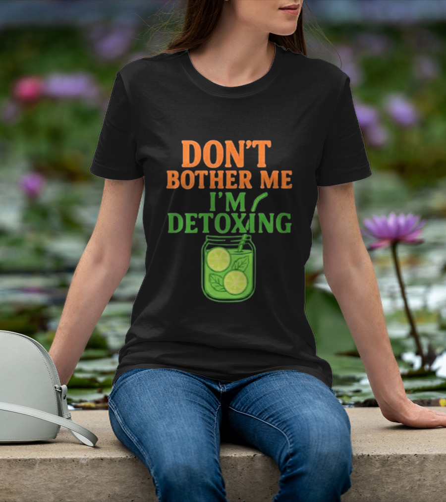 Don't Bother Me I'm Detoxing Lemon Lime Jar T-Shirt