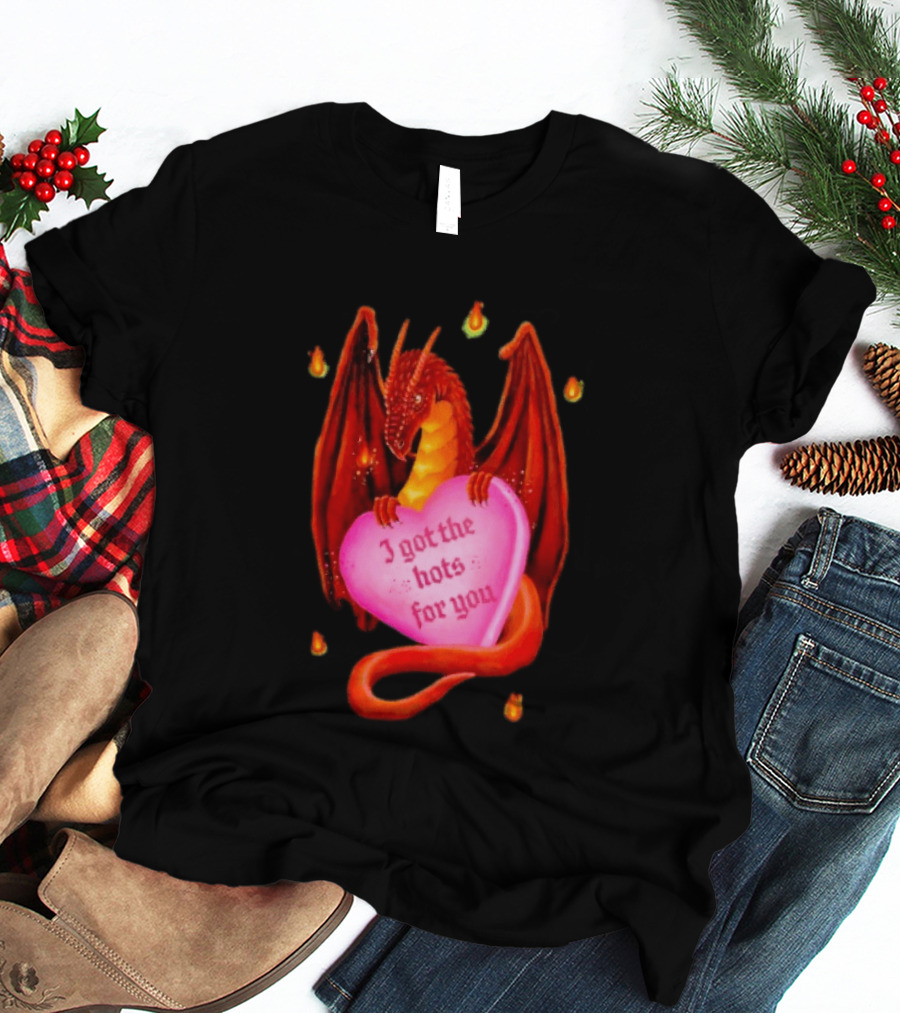 Fire Dragon Heart I Got The Hots For You T-Shirt