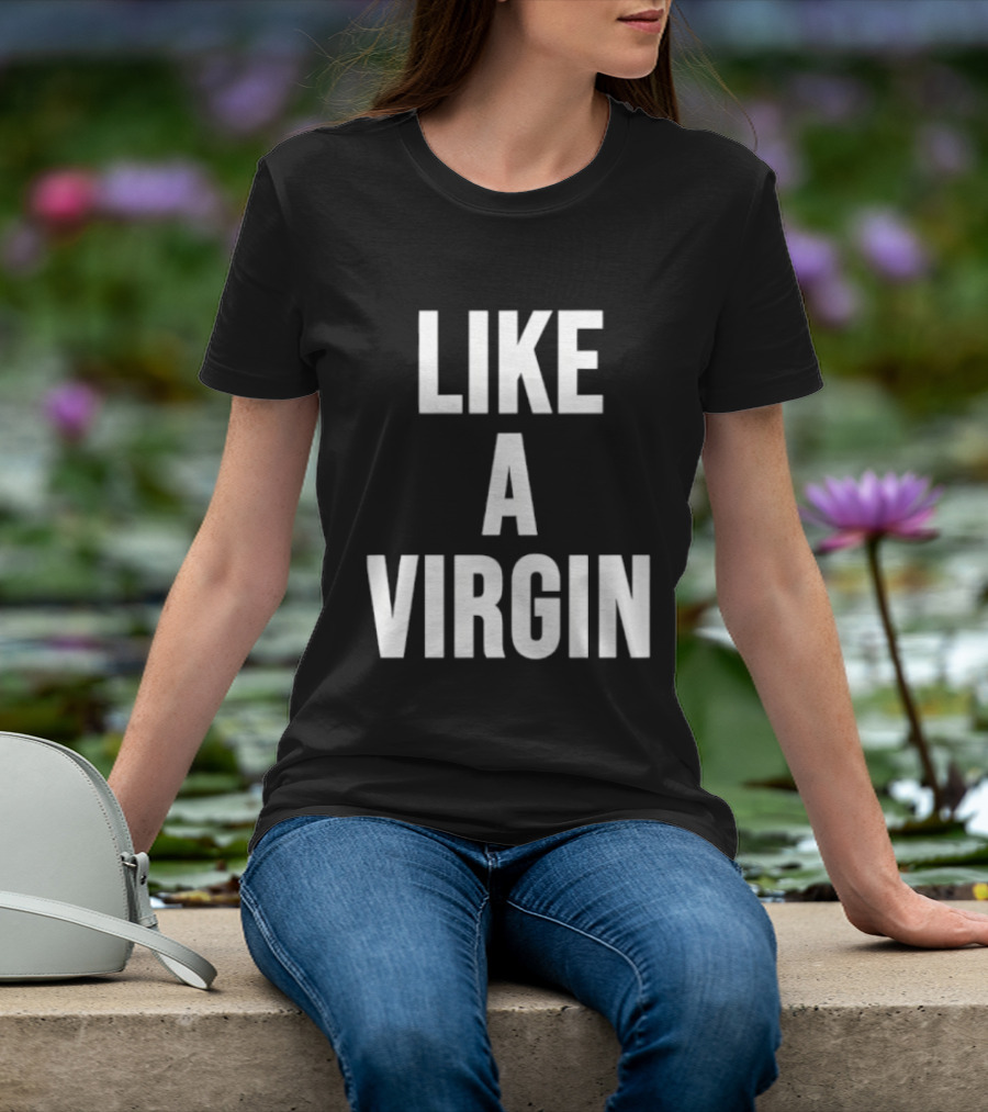 Like A Virgin T-Shirt