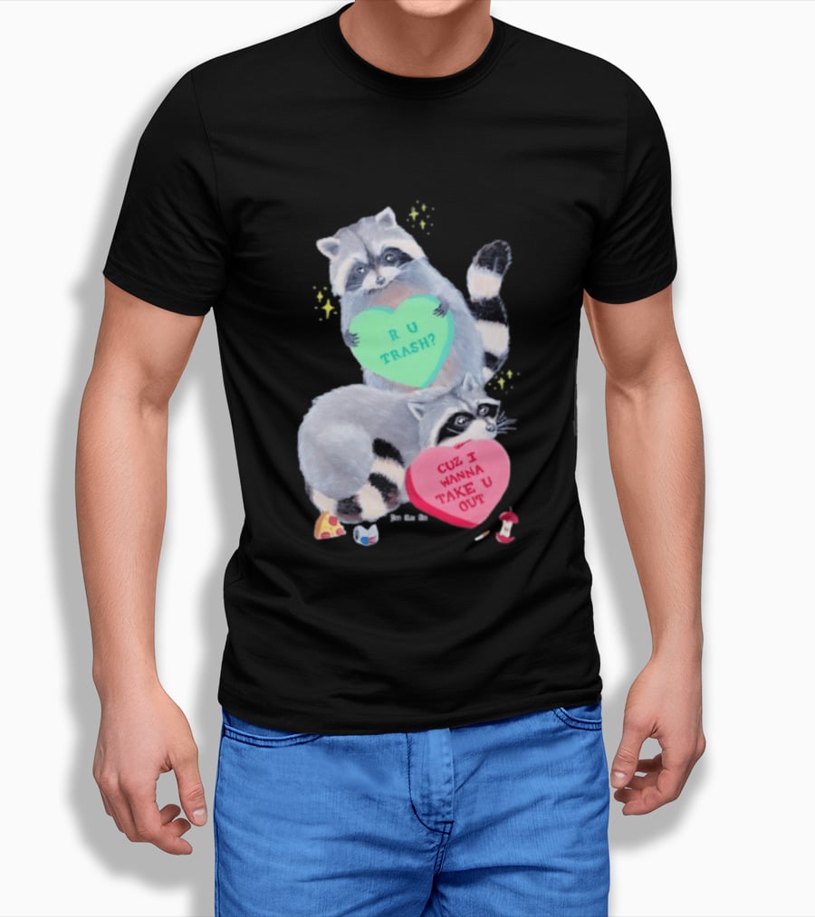 Raccoons R U Trash Heart Cuz I Wanna Take U Out T-Shirt