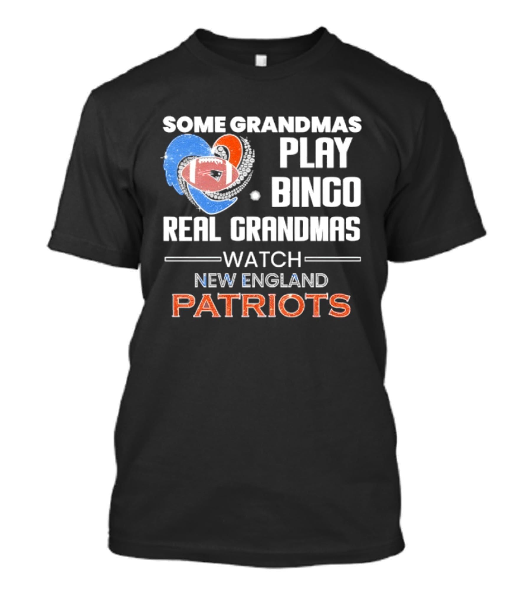 Some Grandmas Play Bingo Real Grandmas New England Patriots T-Shirt