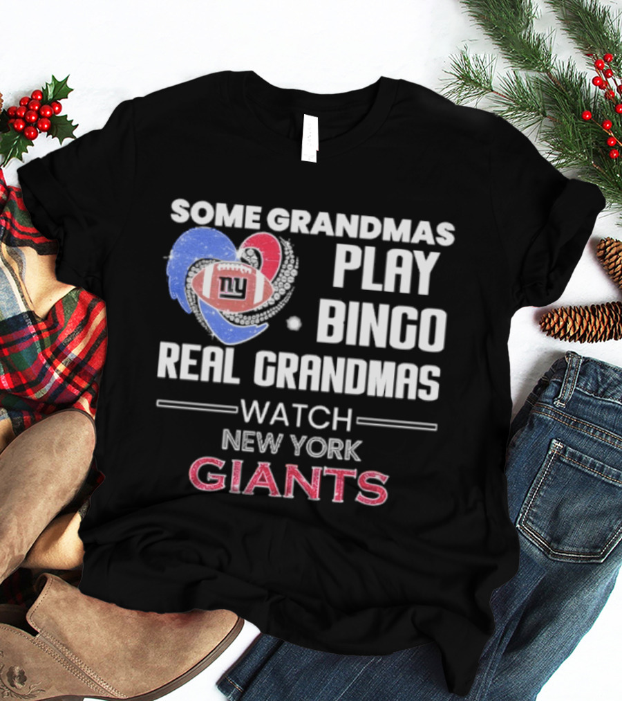 Some Grandmas Play Bingo Real Grandmas New York Giants T-Shirt