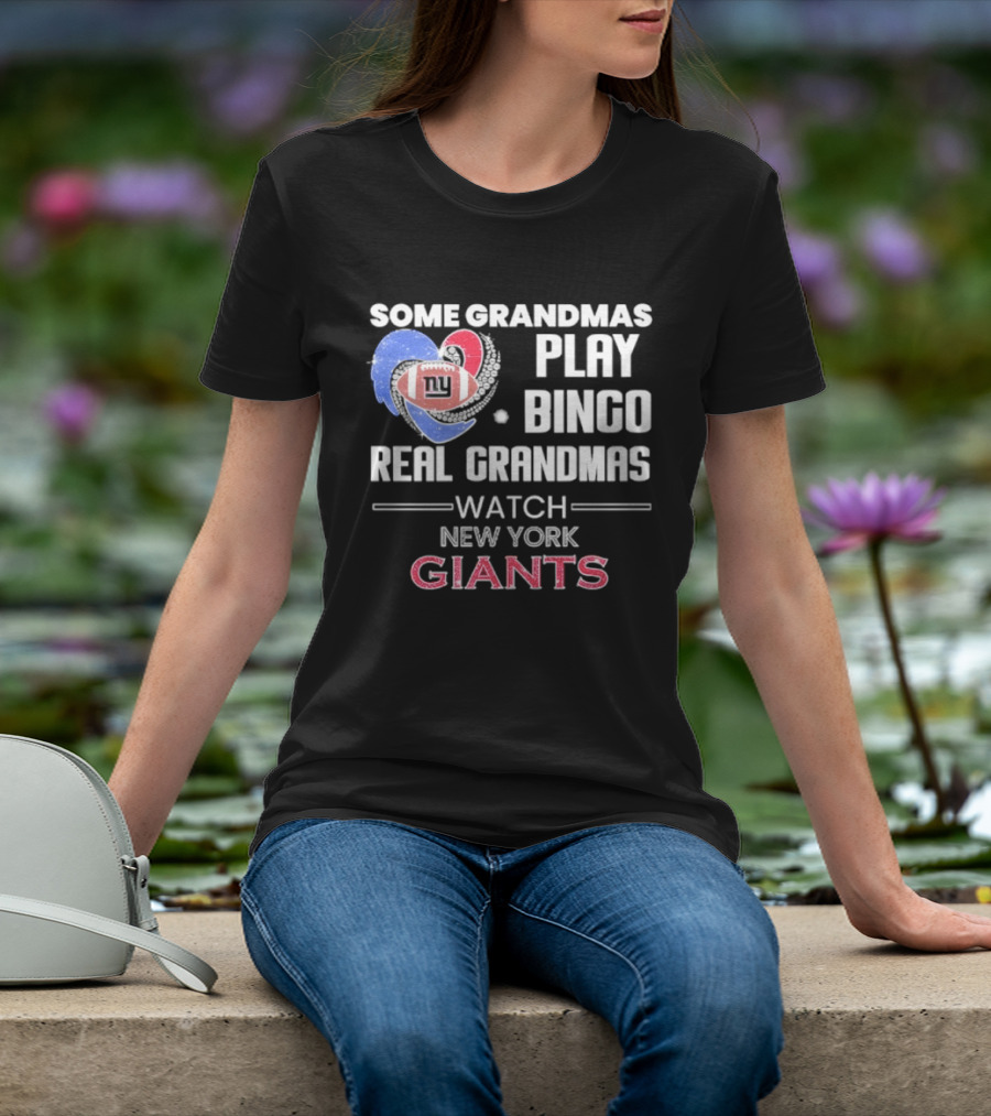 Some Grandmas Play Bingo Real Grandmas New York Giants T-Shirt