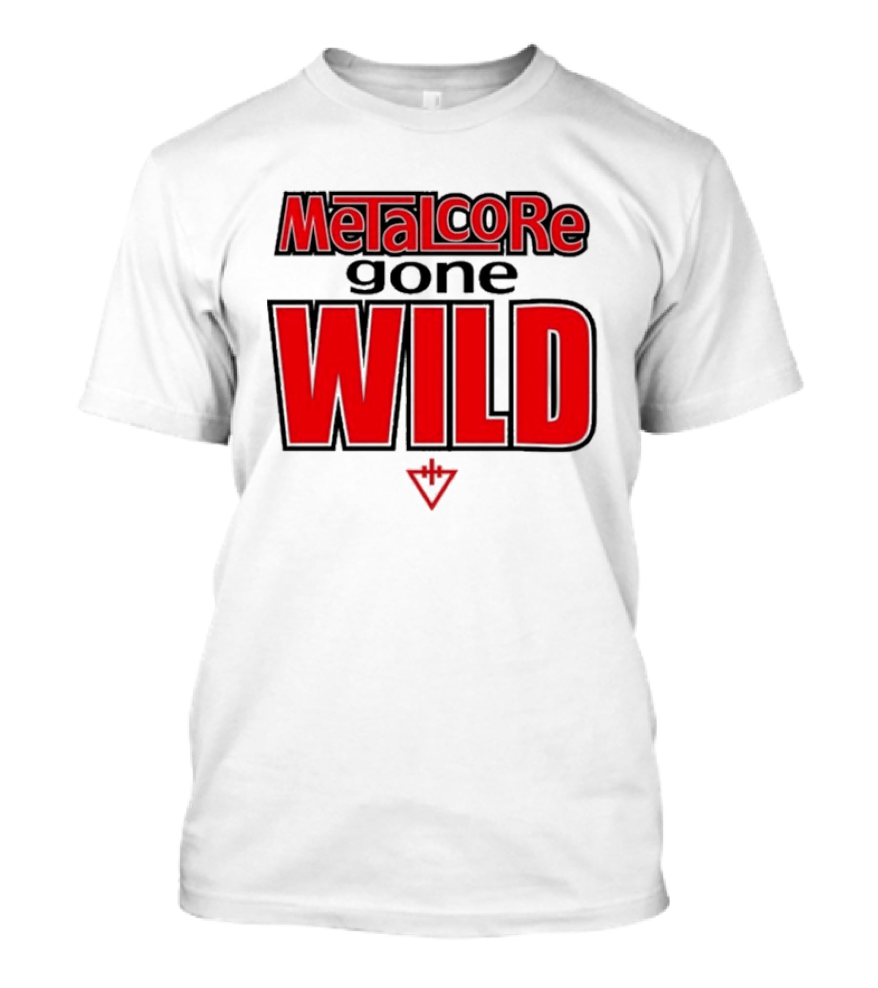 Metalcore Gone Wild WILD T-Shirt