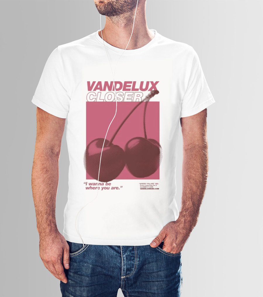 Vandelux Closer Cherries I Wanna Be Where You Are T-Shirt