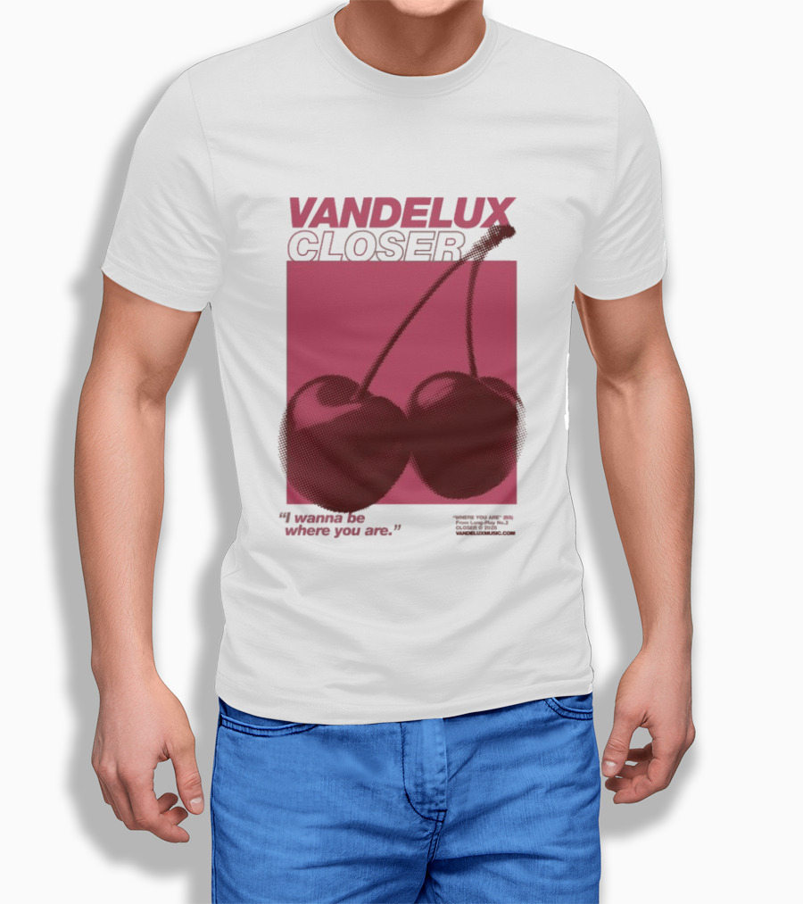 Vandelux Closer Cherries I Wanna Be Where You Are T-Shirt