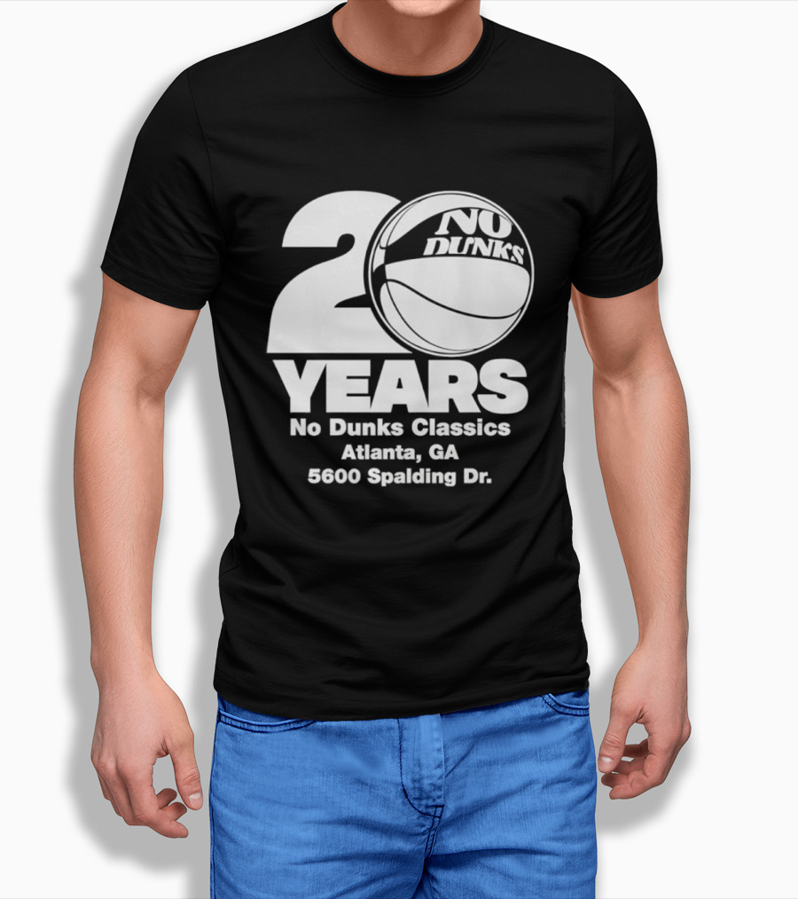 20 Years No Dunks Classics Atlanta GA 5600 Spalding Dr T-Shirt