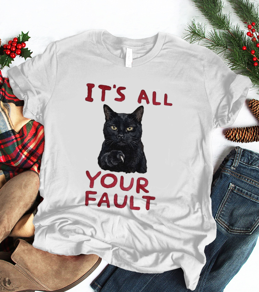 It's All Your Fault Black Cat Accusation T-Shirt
