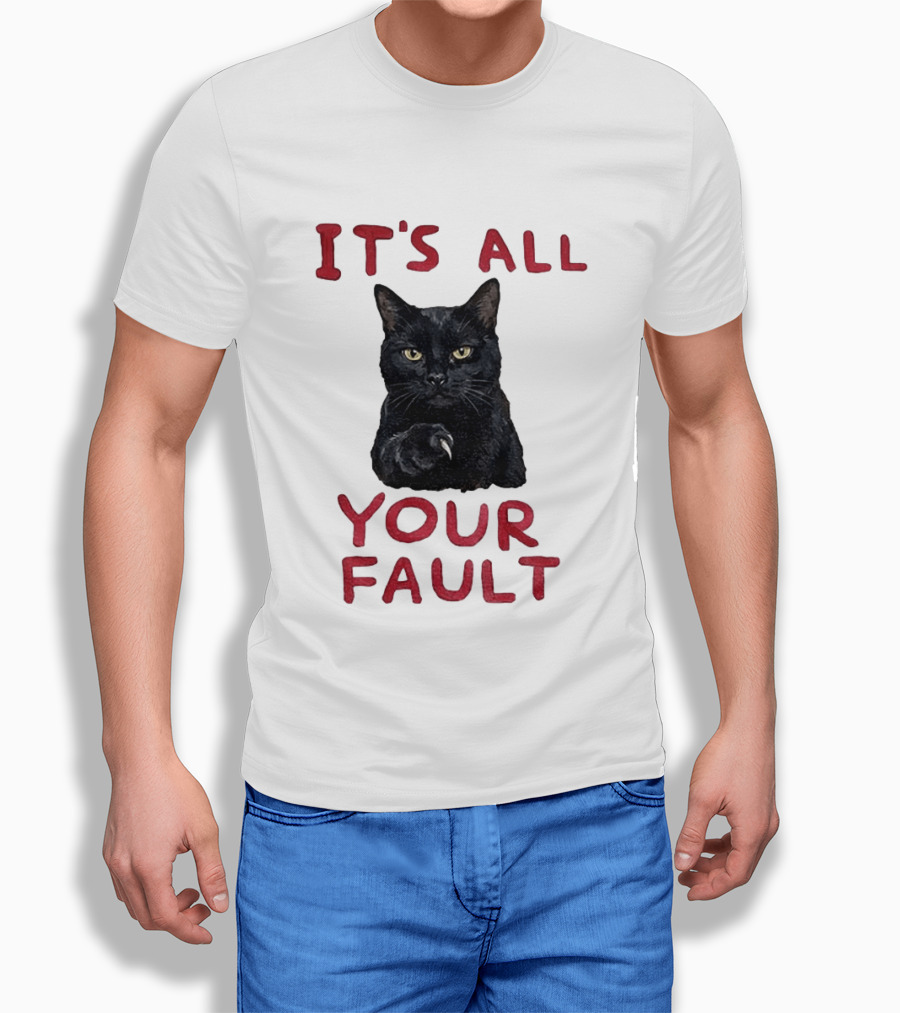 It's All Your Fault Black Cat Accusation T-Shirt