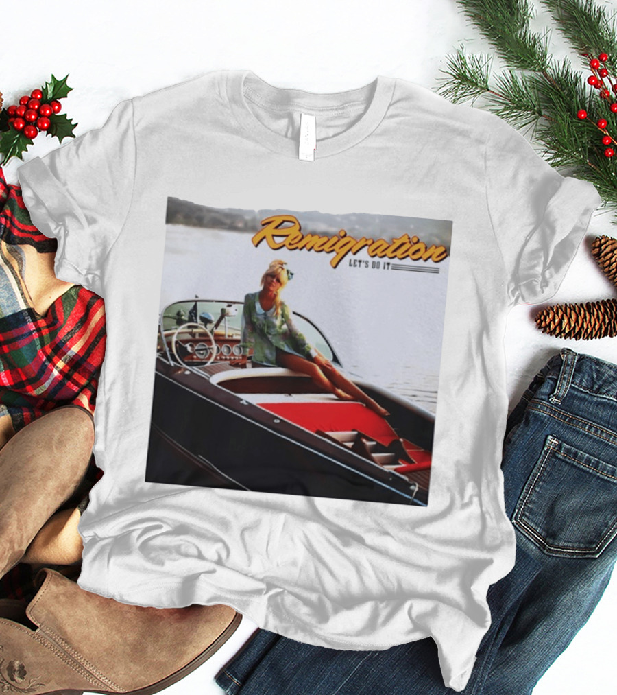 Remigration Let's Do It Retro Boat T-Shirt