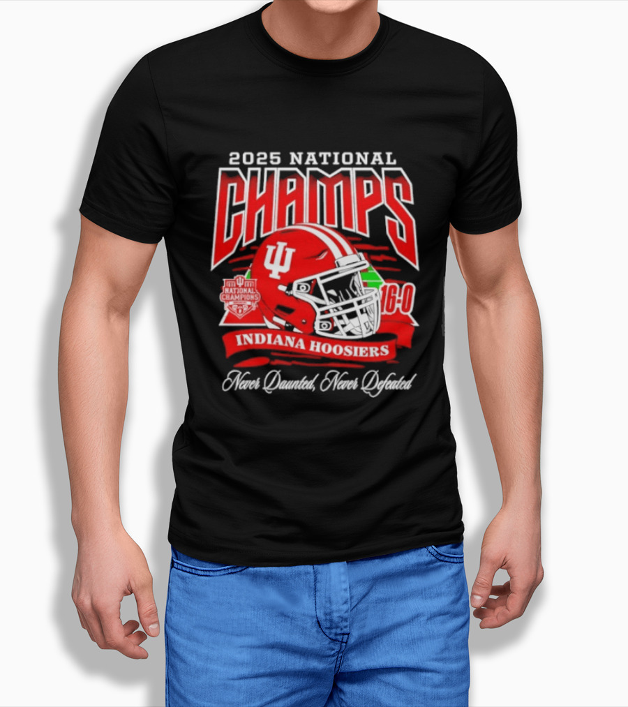 Indiana Hoosiers 2025 National Champs Never Daunted Never Defeated 16 0 T-Shirt