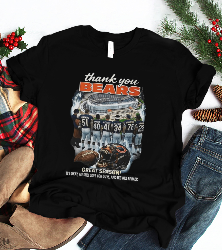 Thank You Bears Great Season We Still Love You Guys We Will Be Back T-Shirt