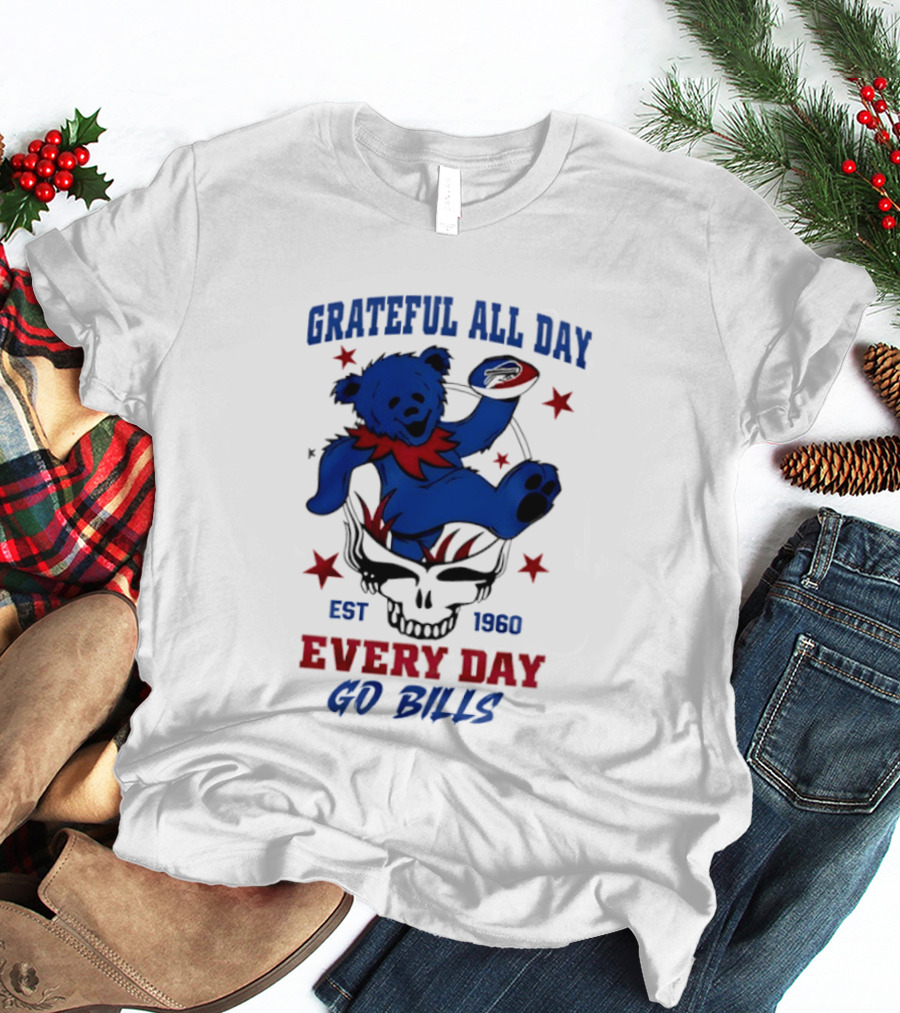 Grateful All Day Every Day Go Bills Est 1965 Buffalo Bills X Grateful Dead T-Shirt