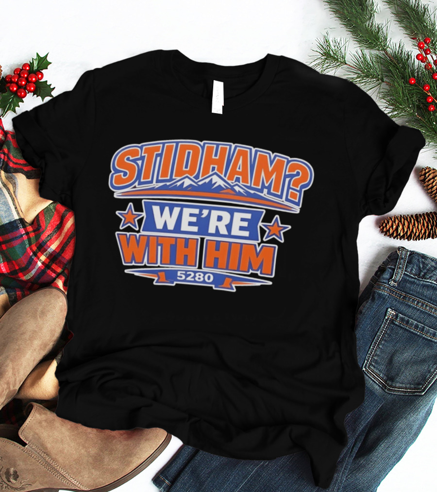 Stidham We're With Him 5280 Denver Broncos Football 2026 T-Shirt