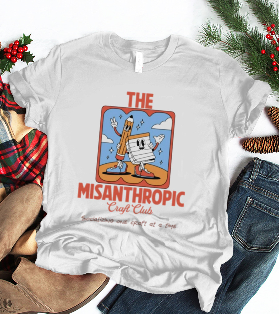 Socializing One Craft At A Time With The Misanthropic Craft Club T-Shirt