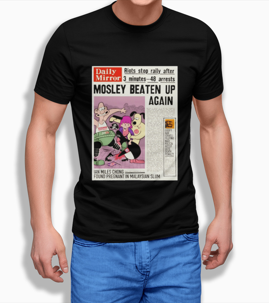 Daily Mirror Riots Stop Rally After Mosley Beaten Up Again T-Shirt