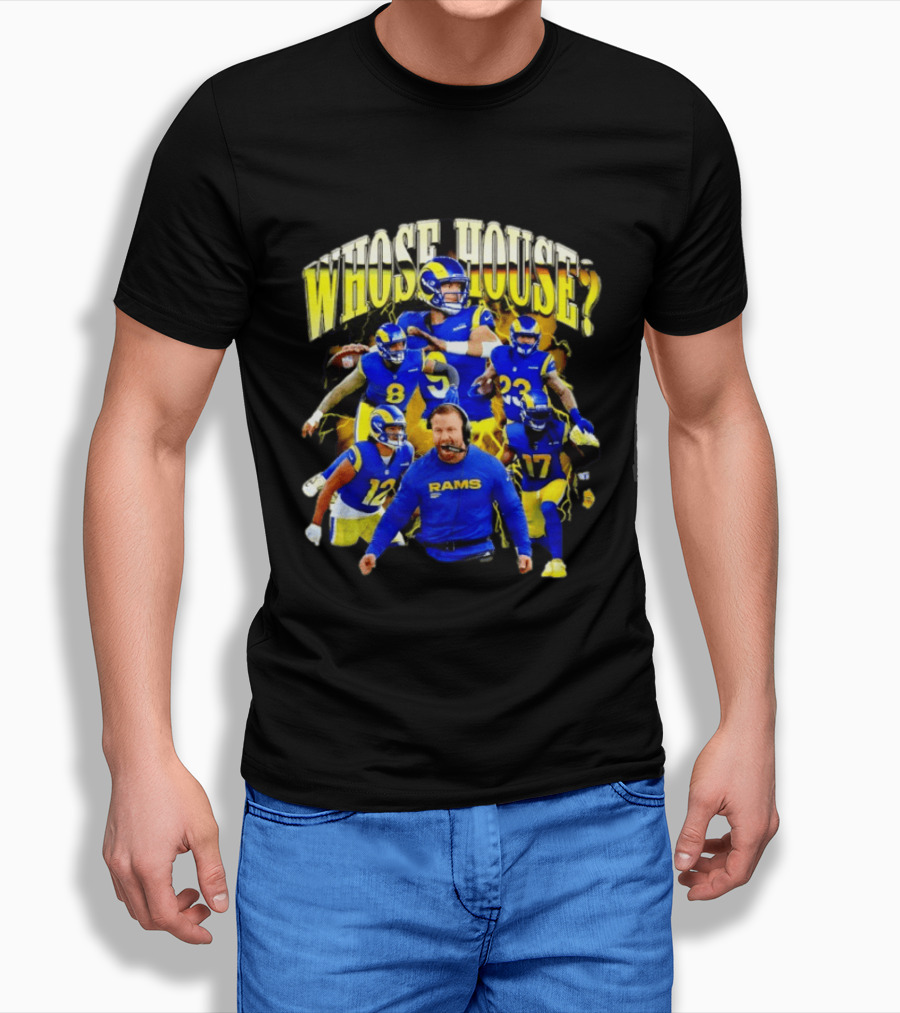 Los Angeles Rams Whose House Football Team Fan Gear T-Shirt