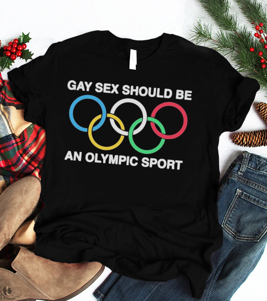 Gay Sex Should Be An Olympic Sport With Rings T-Shirt
