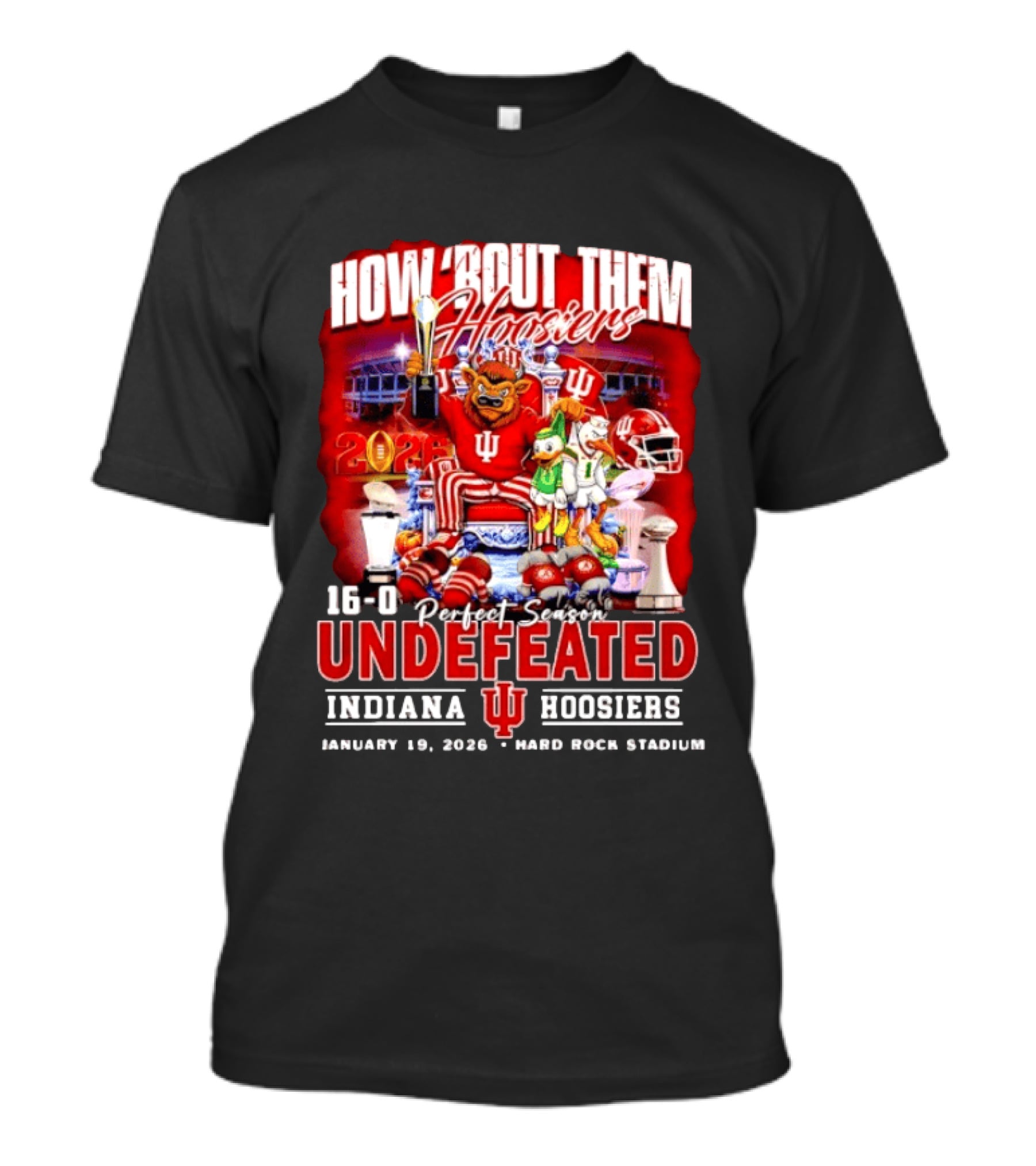 How 'Bout Them Hoosiers 16 0 Perfect Season Undefeated Indiana Hoosiers January 19 2026 Hard Rock Stadium T-Shirt
