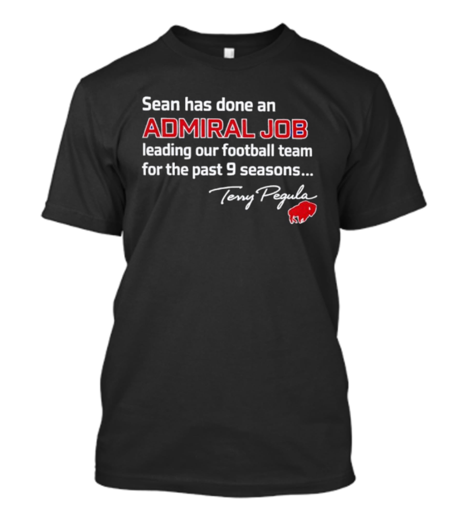 Sean Has Done An Admiral Job Leading Our Football Team For The Past 9 Seasons T-Shirt