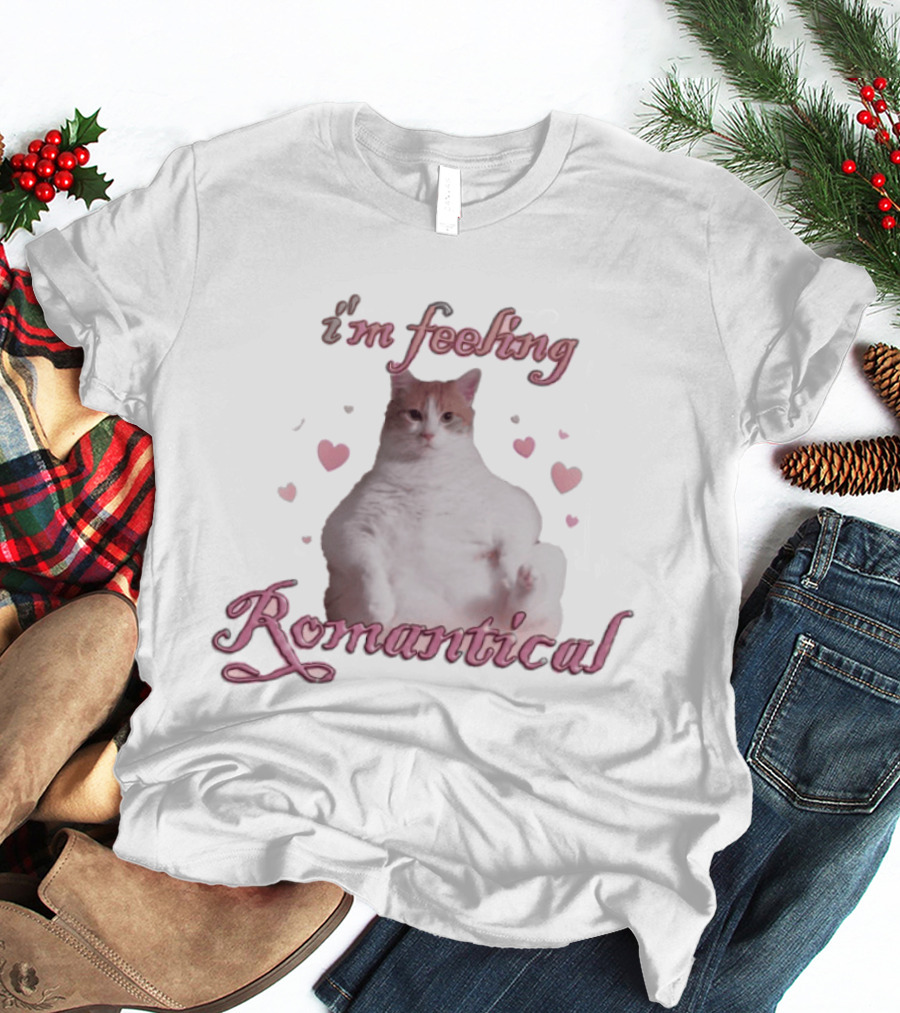 I'm Feeling Romantical Cat With Hearts T-Shirt