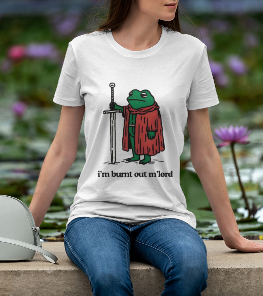 I'm Burnt Out M'Lord Frog With Sword Medieval Cloak T-Shirt