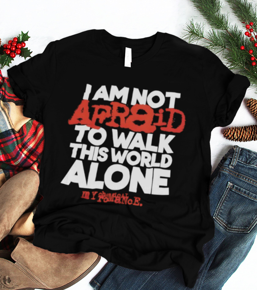 I'm Not Afraid To Walk This World Alone By Antonio R T-Shirt