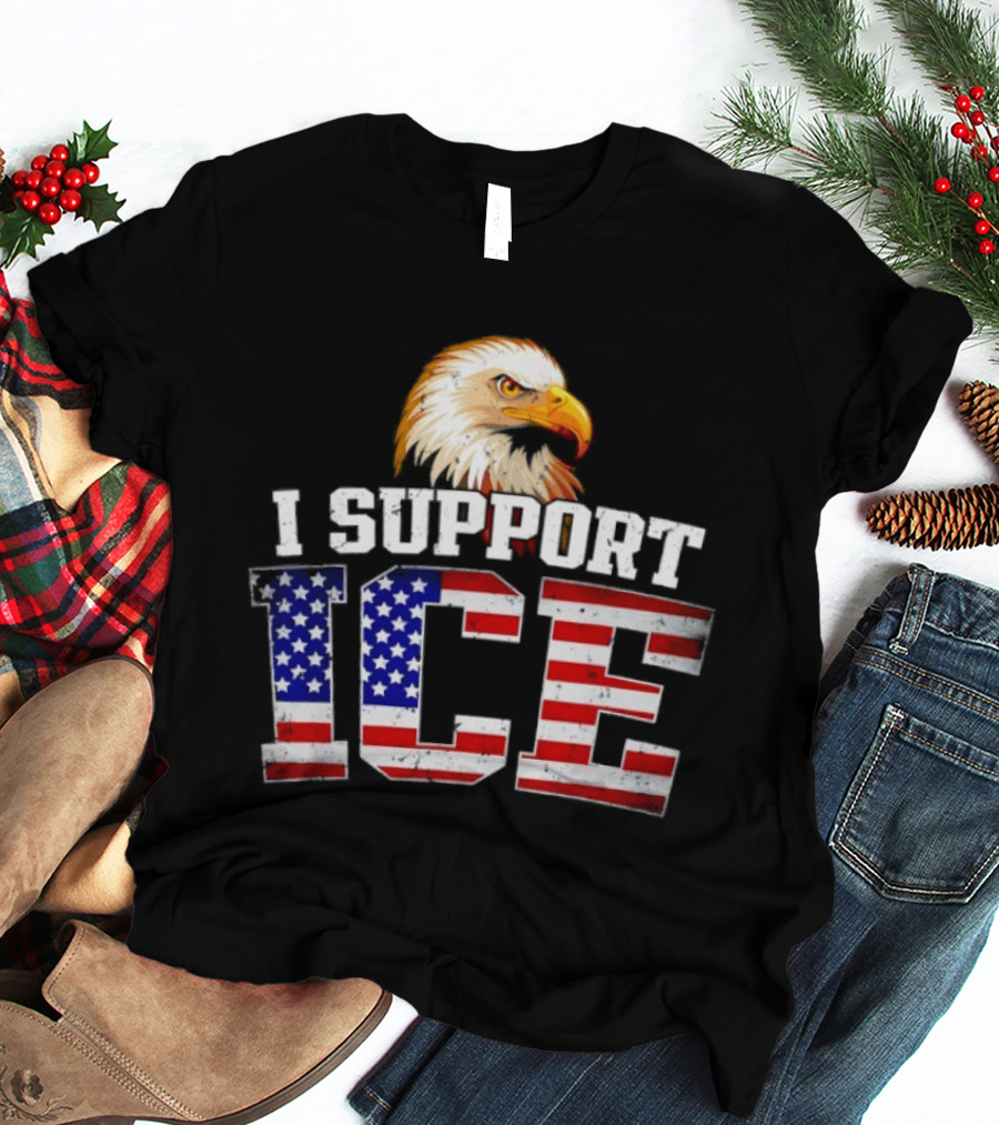 I Support ICE American Flag Bald Eagle T-Shirt