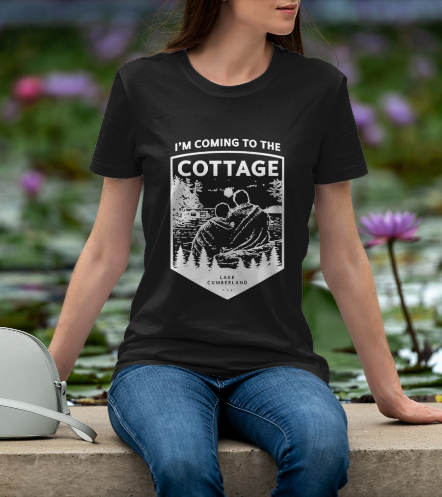 I'm Coming To The Cottage Lake Cumberland Adventure T-Shirt