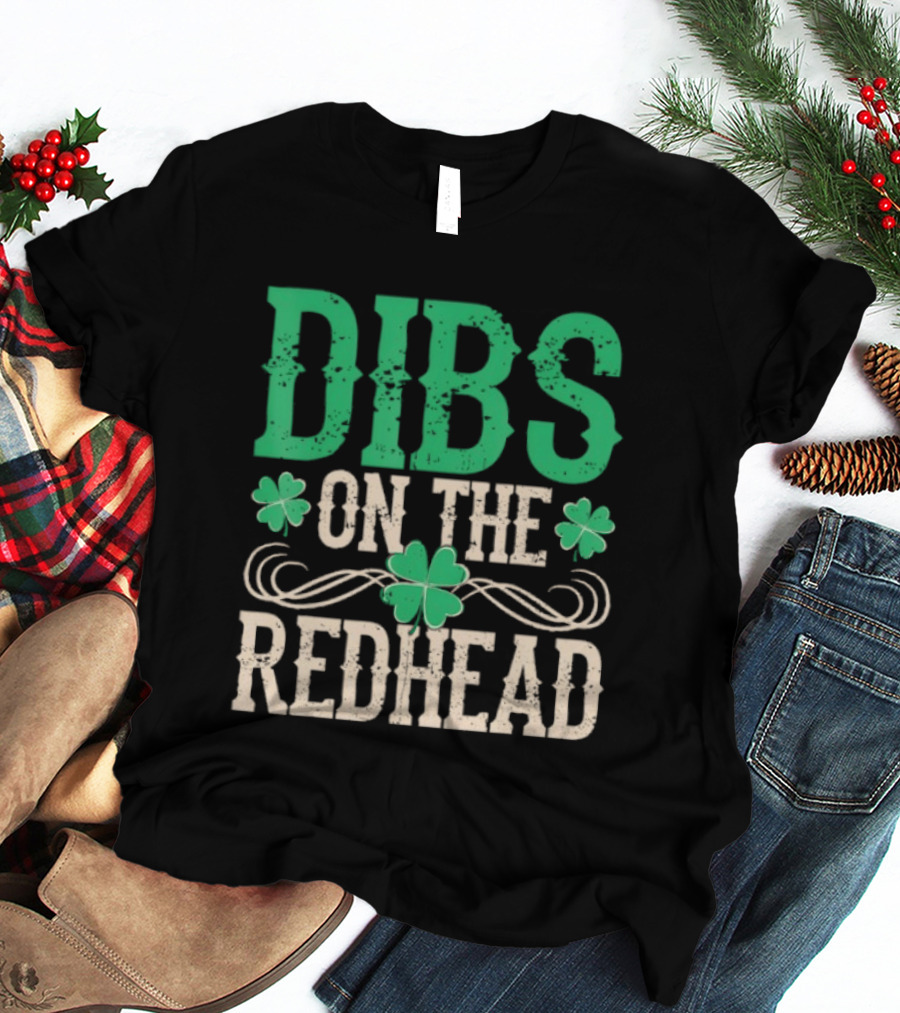 Dibs On The Redhead Irish Shamrock St Patricks Day T-Shirt