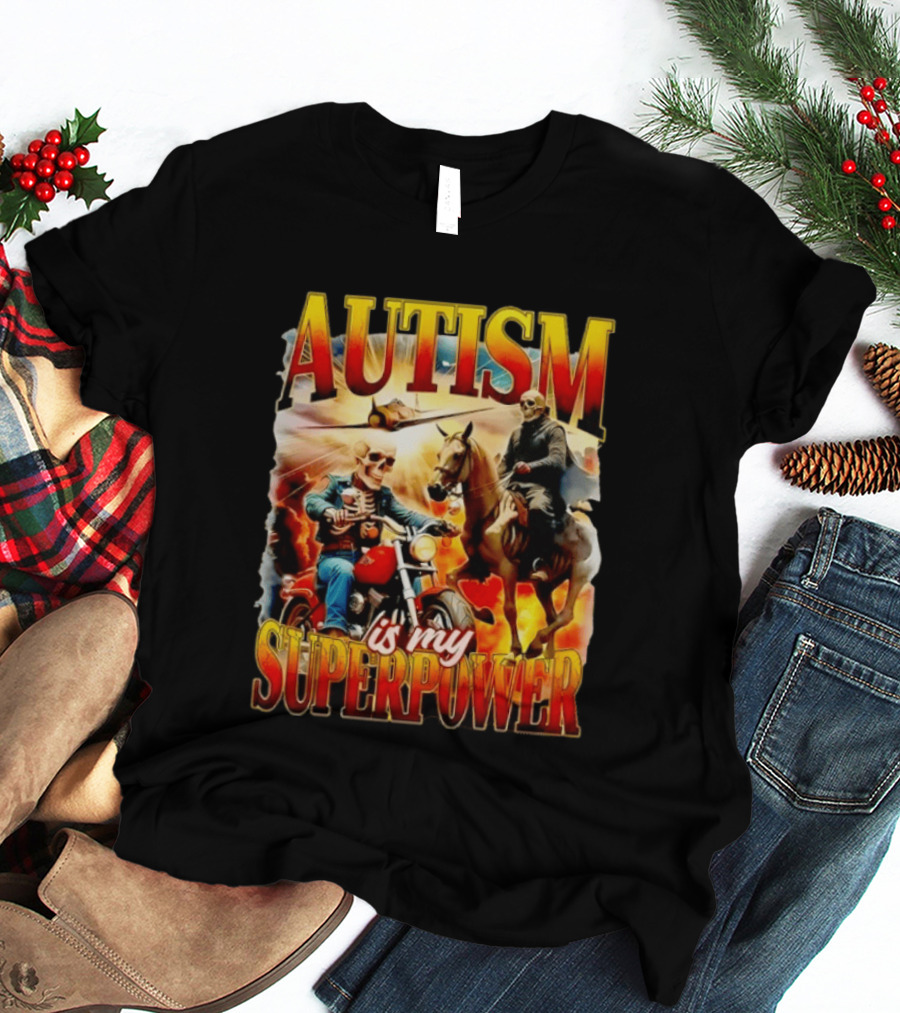 Autism Is My Superpower Skeletons On Motorcycle And Horse T-Shirt