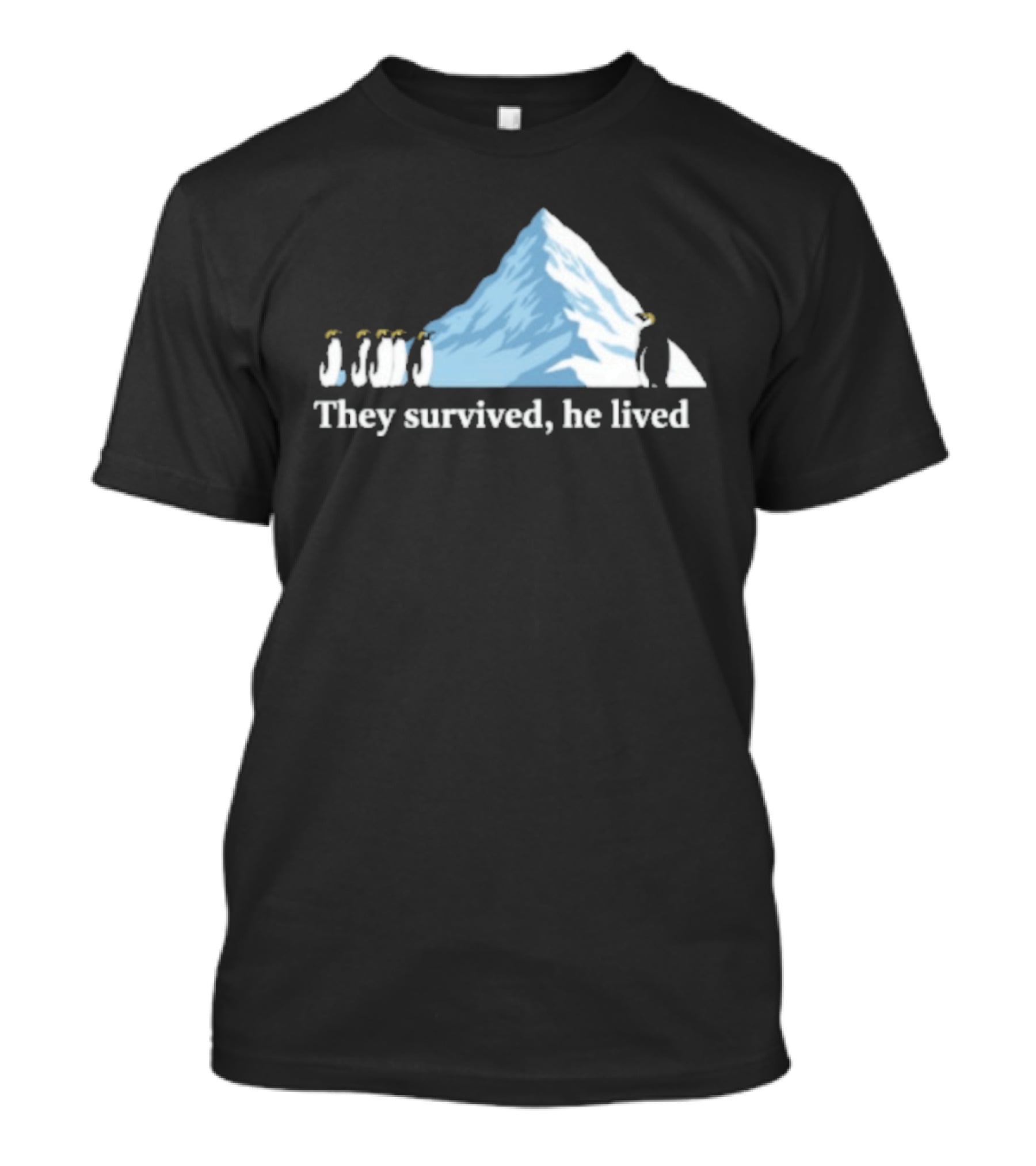 They Survived He Lived Penguin Halo Mountain Scene T-Shirt