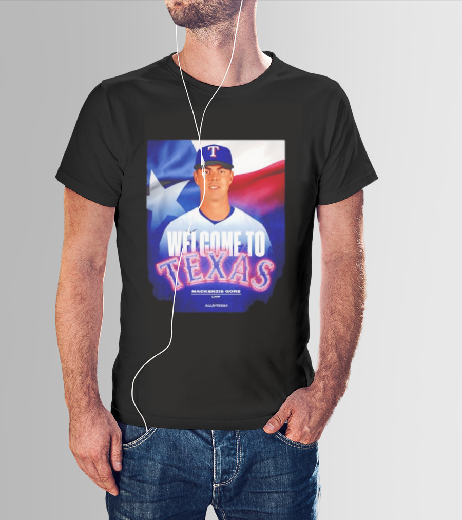 Welcome To Texas Mackenzie Gore LHP All A Texas T-Shirt