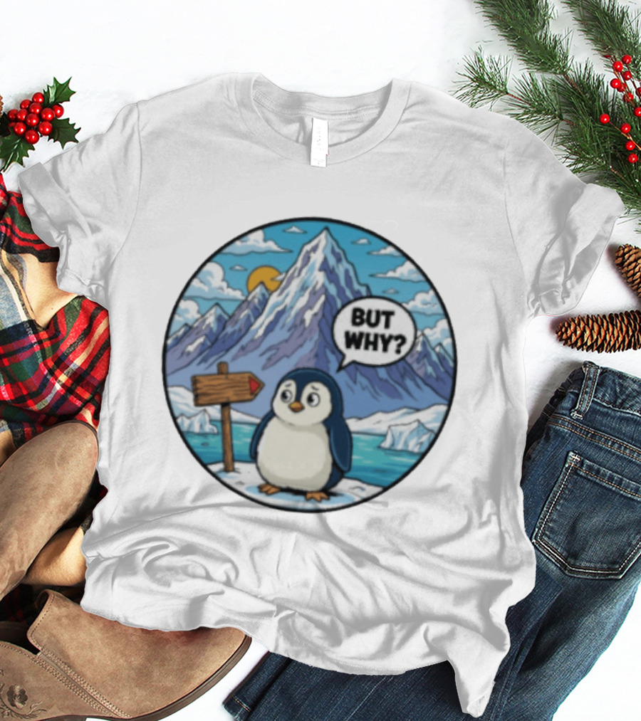 But Why Penguin Antarctica Cartoon Mountain Scene T-Shirt