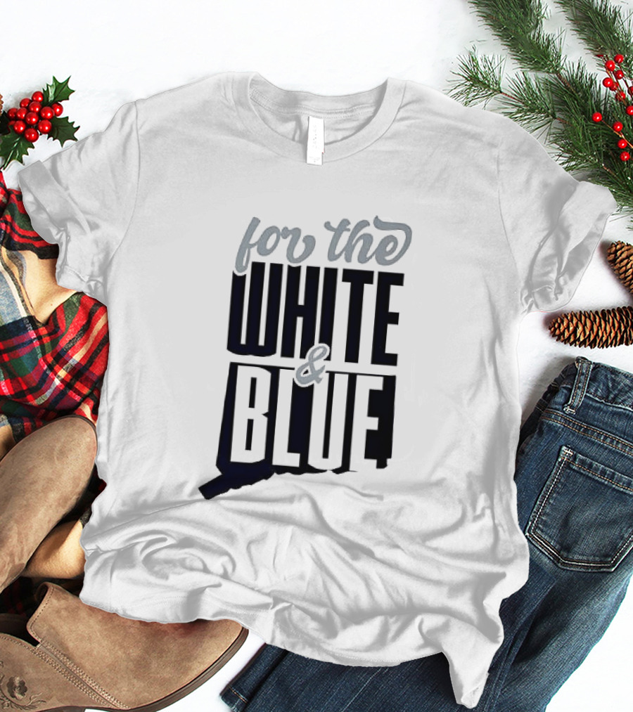 For The White & Blue T-Shirt
