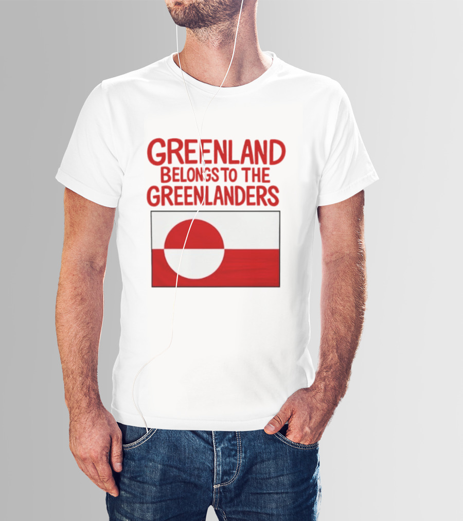 Greenland Belongs To The Greenlanders Flag T-Shirt