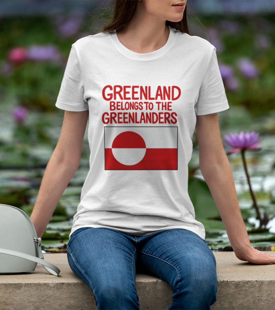 Greenland Belongs To The Greenlanders Flag T-Shirt