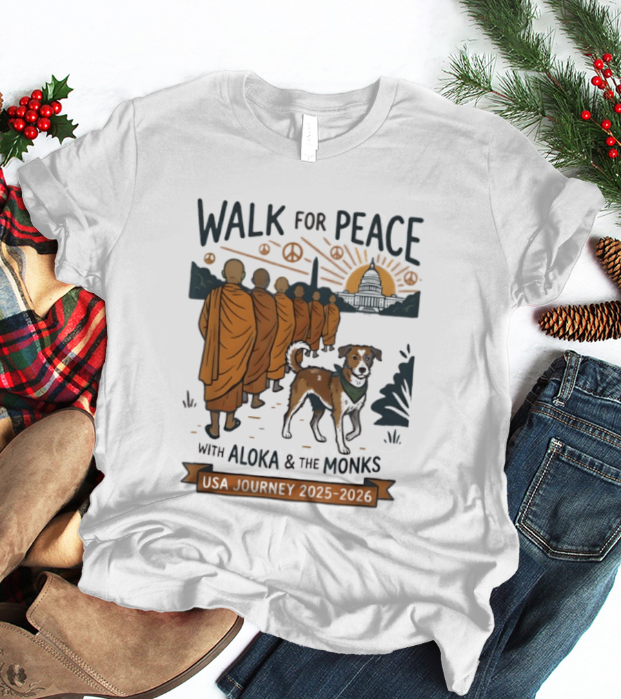 Walk For Peace With Aloka And The Monks USA Journey 2025 2026 T-Shirt