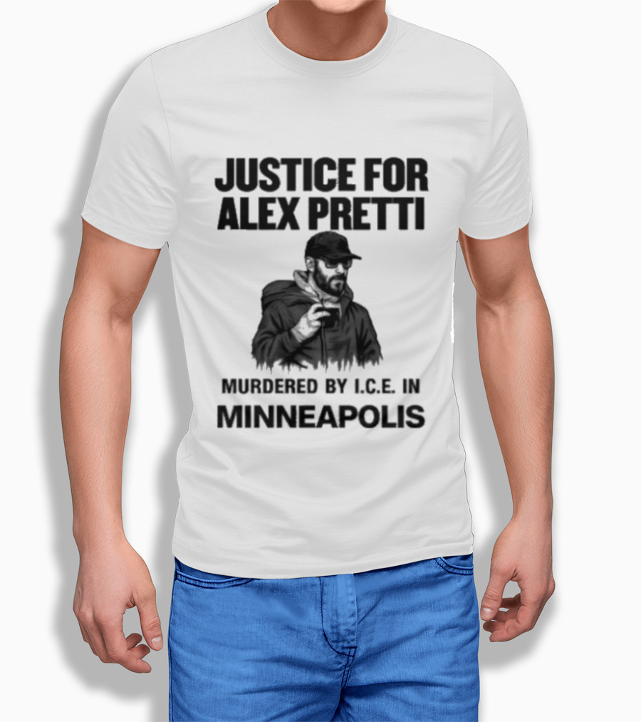 Justice For Alex Pretti Murdered By ICE In Minneapolis T-Shirt