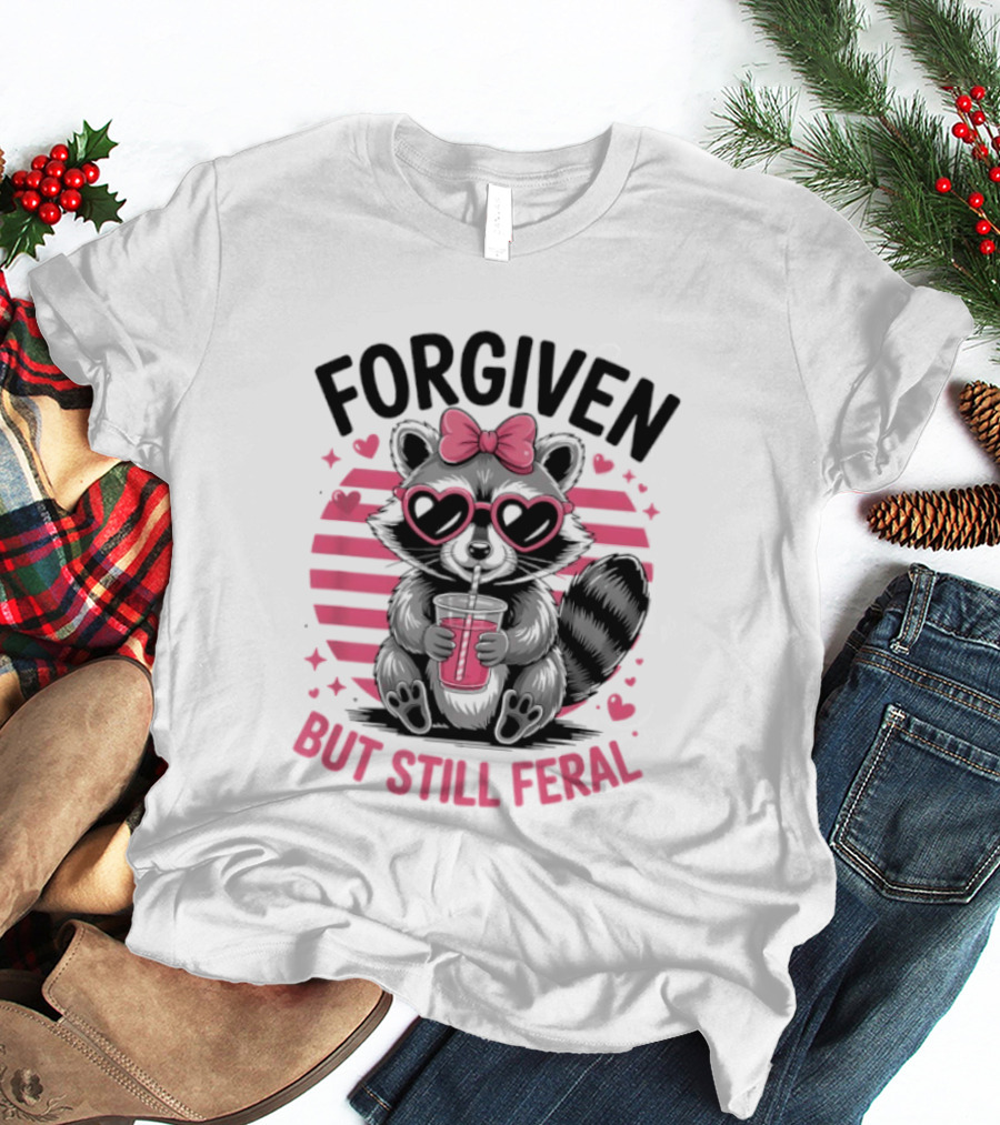 Forgiven But Still Feral Raccoon With Heart Glasses And Bow T-Shirt