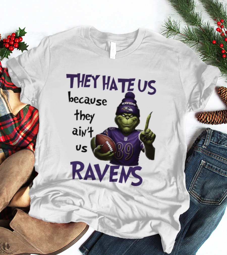 They Hate Us Because They Ain't Us Grinch Ravens Football T-Shirt