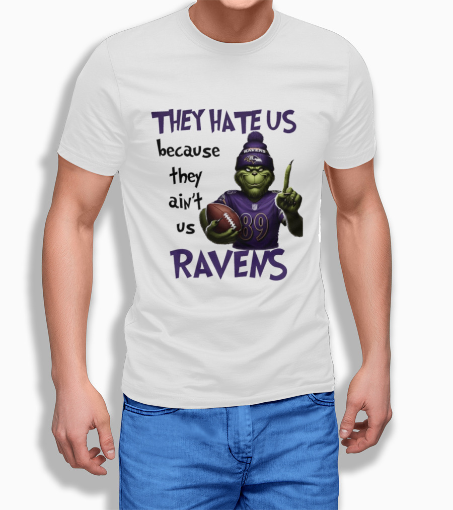 They Hate Us Because They Ain't Us Grinch Ravens Football T-Shirt