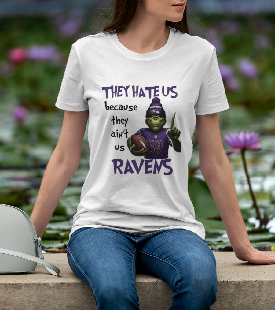 They Hate Us Because They Ain't Us Grinch Ravens Football T-Shirt
