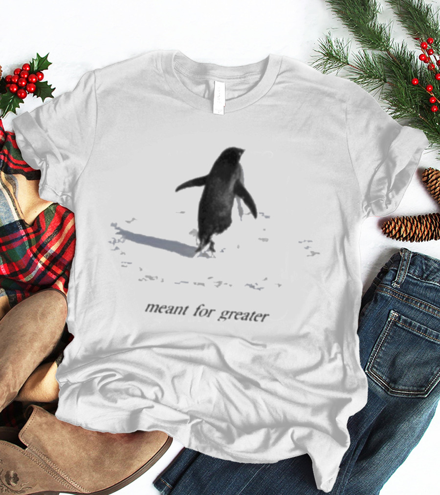 Meant For Greater Penguin Adventure 2 T-Shirt