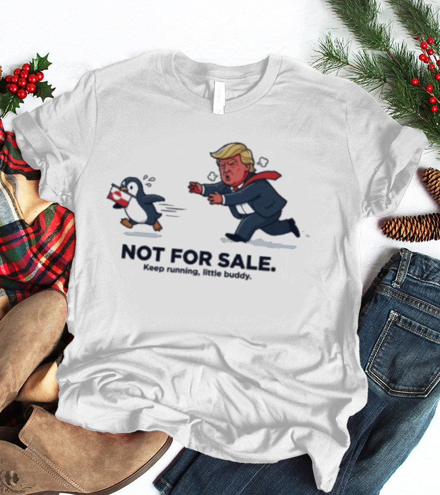 Nihilist Greenland Anti Trump Penguin Meme Not For Sale Keep Running T-Shirt